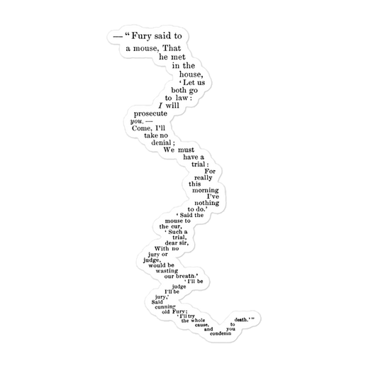 "Fury said to a mouse..." Poem from Alice's Adventures in Wonderland Kiss-cut Sticker